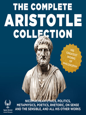 cover image of The Complete Aristotle Collection--His Greatest Works of Philosophy